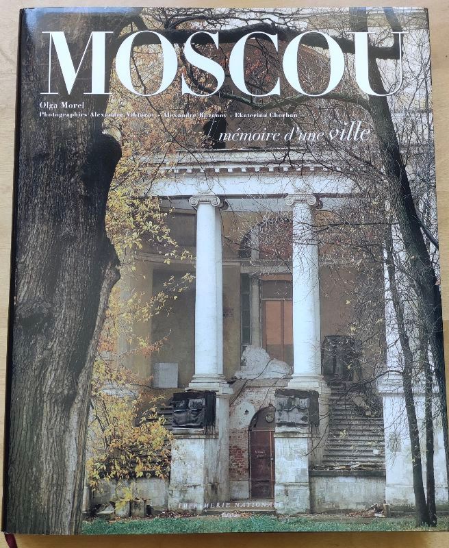 Moscou : mémoire d'une ville | Olga Morel, Aleksandr Viktorov, Aleksandr Rozanov, Ekaterina Šorban