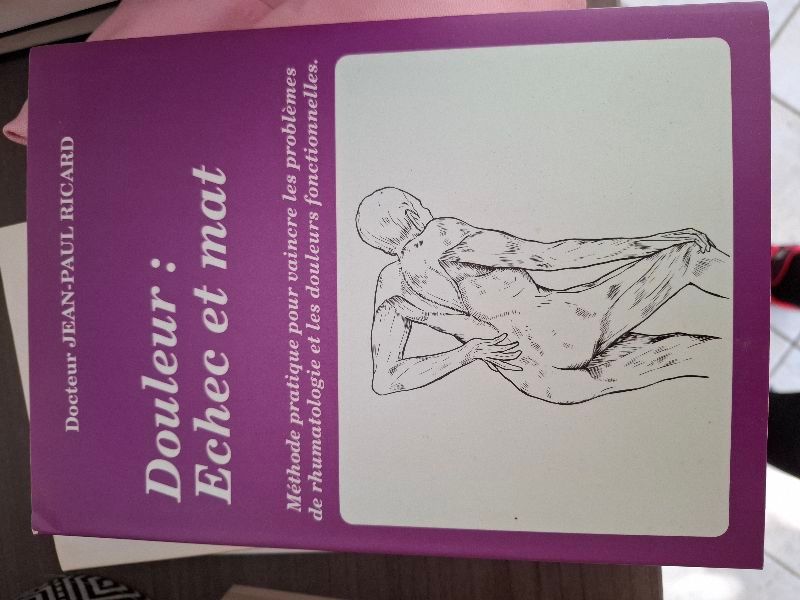 Douleur, échec et mat : méthode pratique pour vaincre les problèmes de rhumatologie et les douleurs fonctionnelles | Jean-Paul Ricard