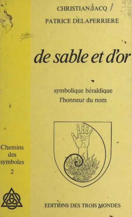 De sable et d'or : Symbolique héraldique, l'honneur du nom | Christian Jacq, Patrice Delaperriere