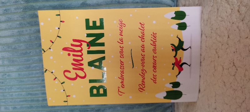 T'embrasser sous la neige & Rendez-vous au chalet des coeurs oubliés | Emily Blaine