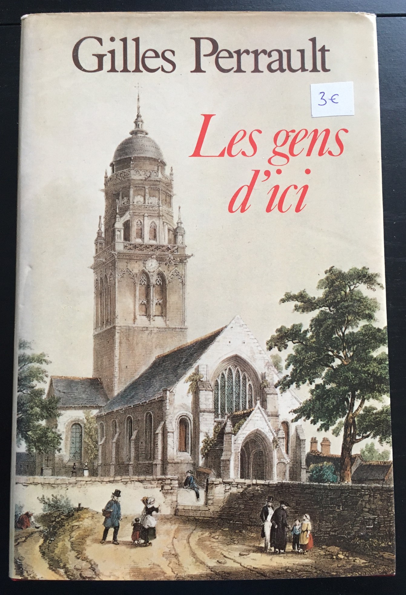 Les Gens d'Ici | Gilles Perrault