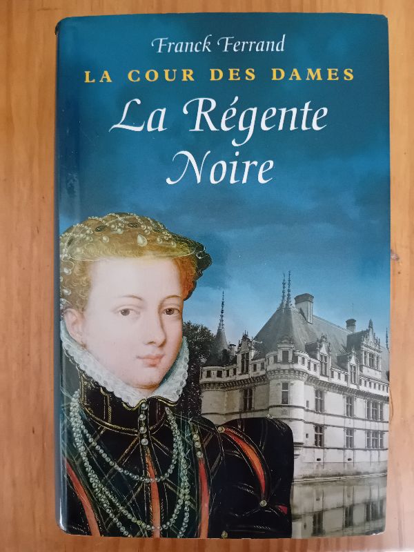 La Cour des Dames - La régente noire | Franck Ferrand