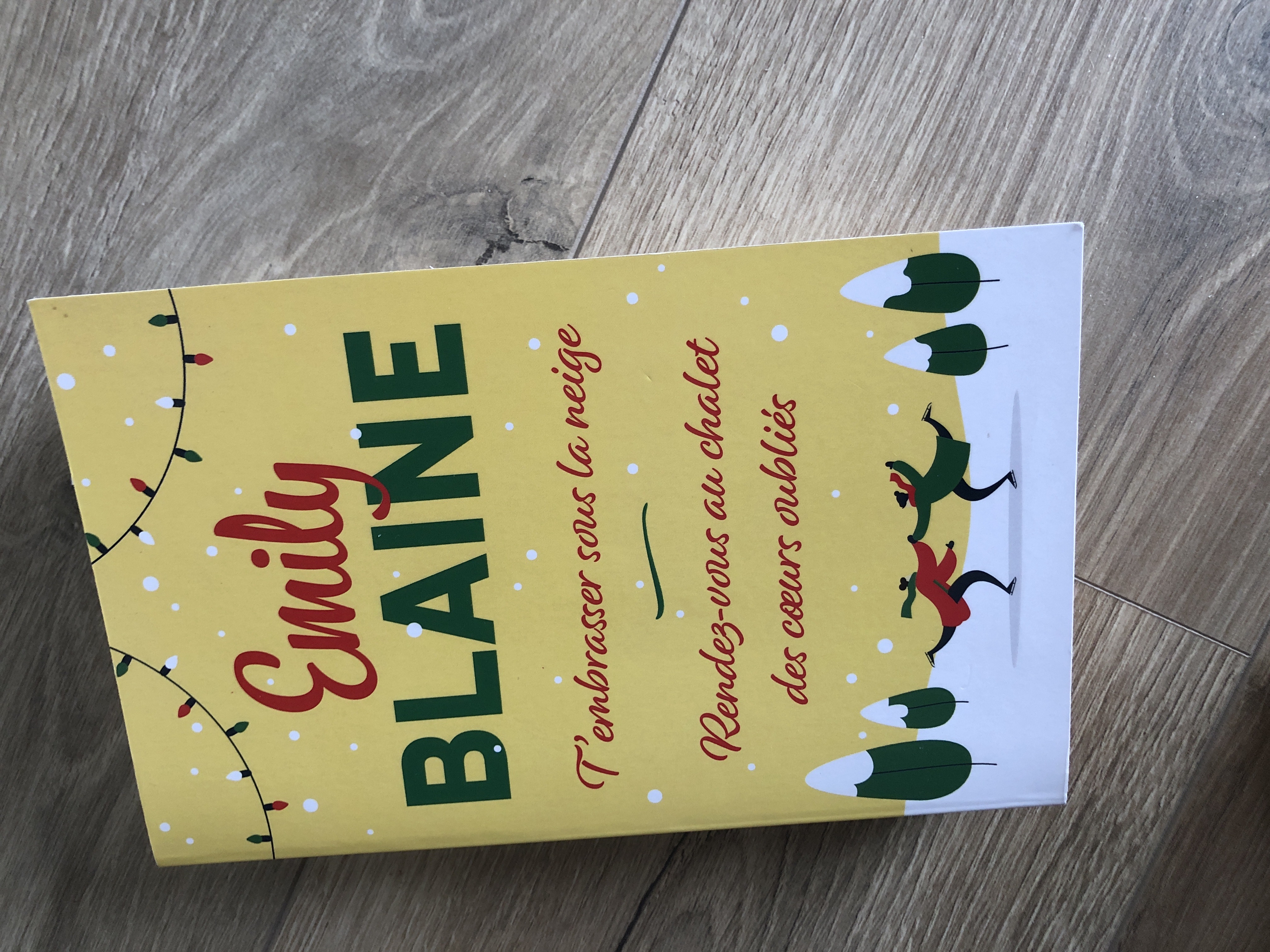 T’embrasser sous la neige/rendez-vous au chalet des coeurs oubliésdes | Emily blaine