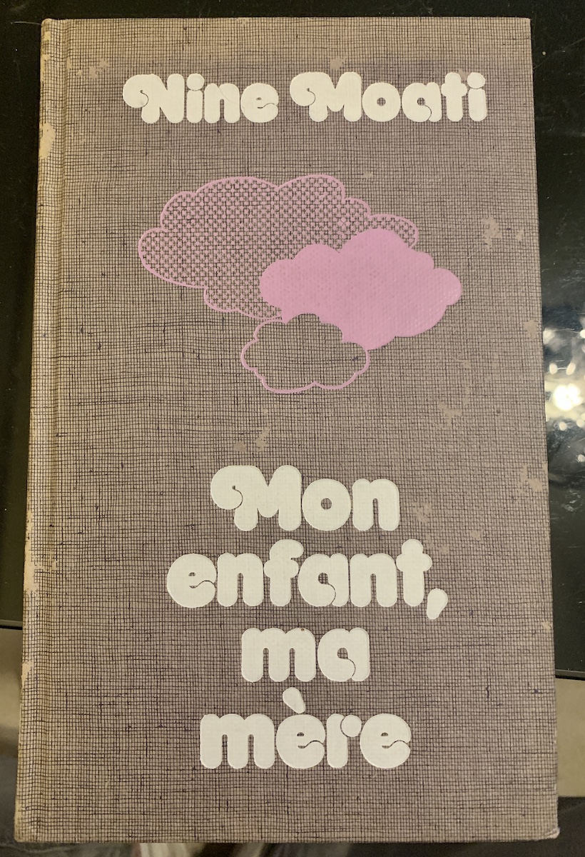 MON ENFANT, MA MERE | NINE MOATI