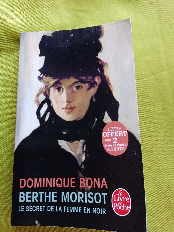 Berthe Morisot .le secret de la femme en noir. | Dominique Bona