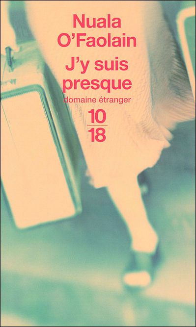 J'y suis presque | Nuala O'Faolain