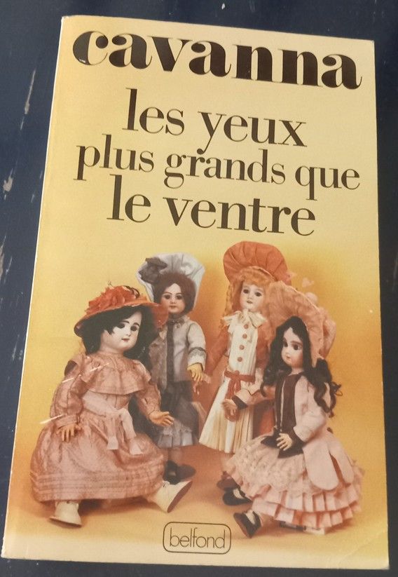 Les Yeux plus grands que le ventre | François Cavanna