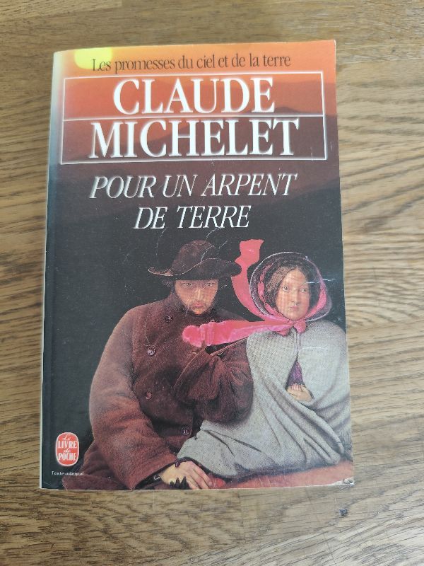 Les Promesses du ciel et de la terre. Vol. 2. Pour un arpent de terre | Claude Michelet