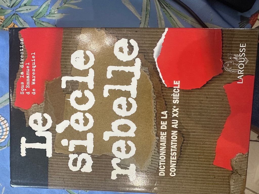 Le siècle rebelle : dictionnaire de la contestation au XXe siècle | Emmanuel de Waresquiel