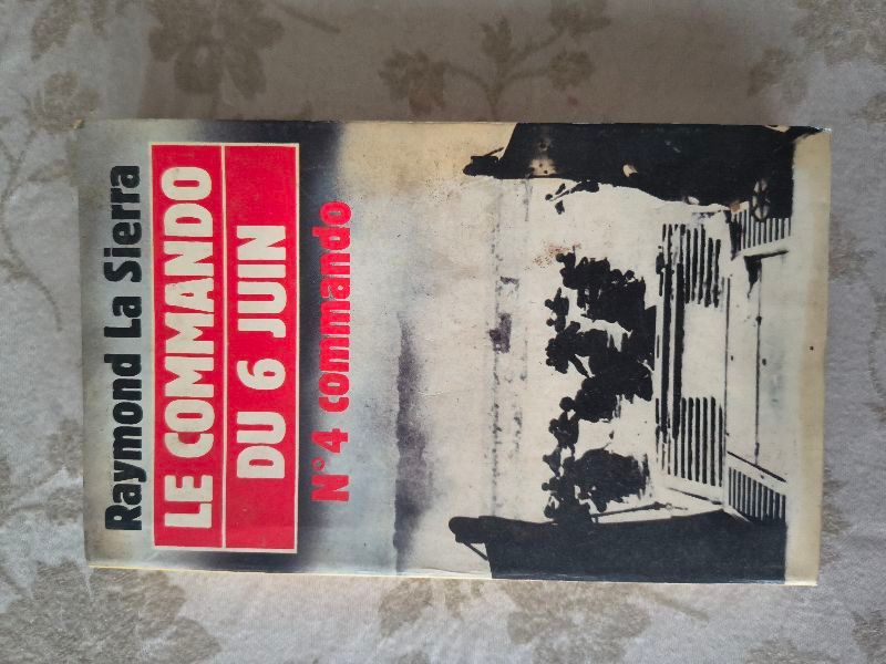 Le Commando du 6 juin : n° 4 Commando | Raymond La Sierra