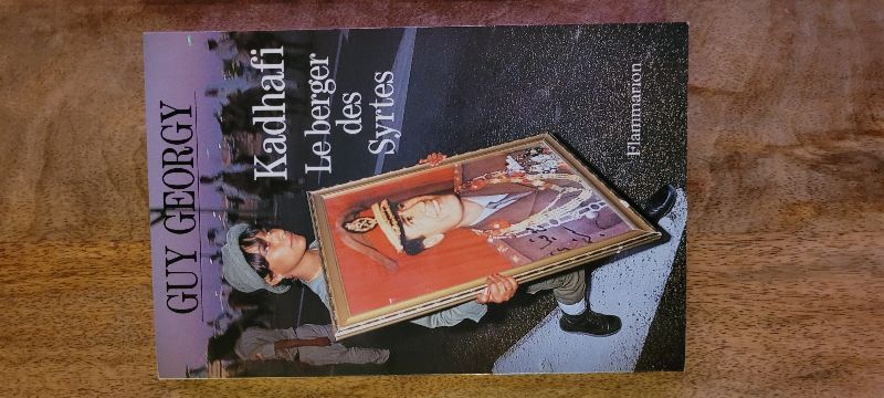 Kadhafi, le berger des syrtes : pages d'éphéméride | Guy Georgy
