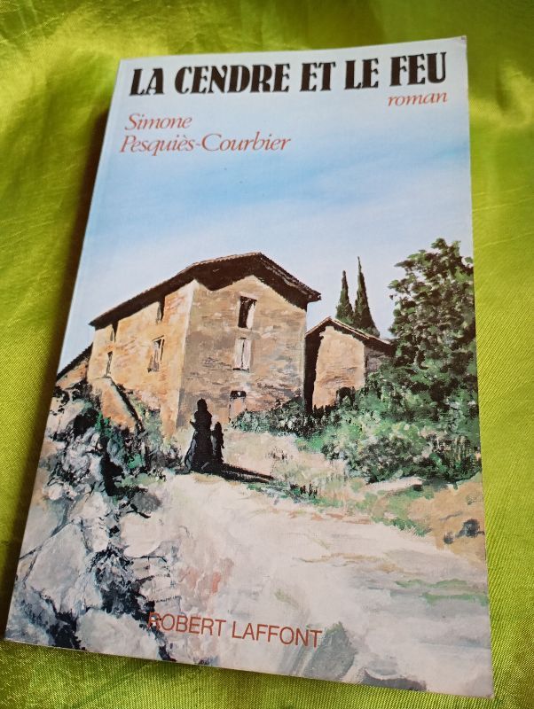 La Cendre et le feu | Simone Pesquiès-Courbier