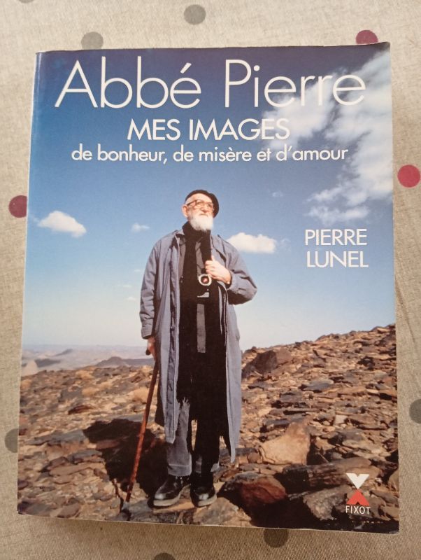 Abbé Pierre, mes images de misère et d'amour | Pierre Lunel