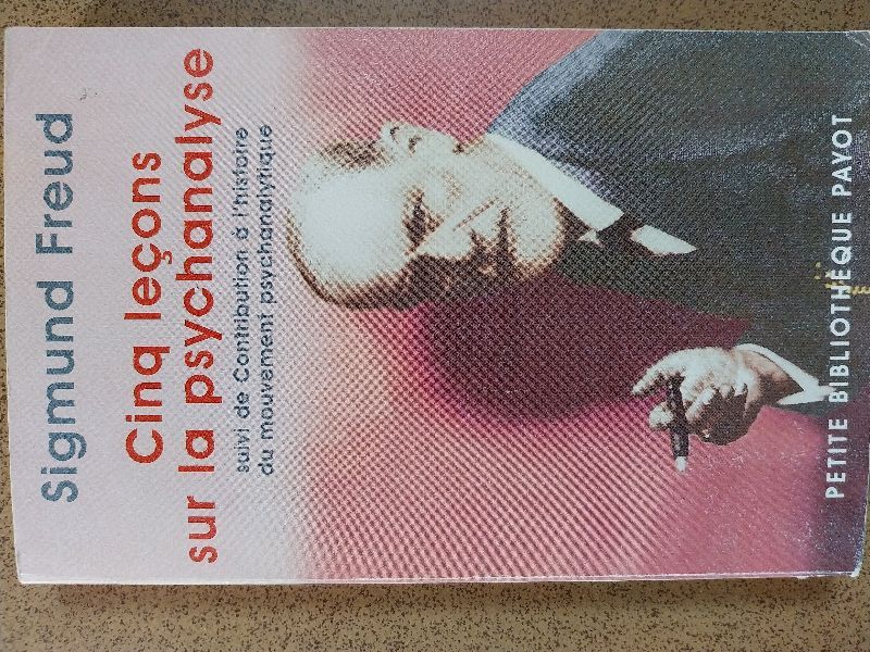 Cinq leçons sur la psychanalyse. Contribution à l'histoire du mouvement psychanalytique | Sigmund Freud
