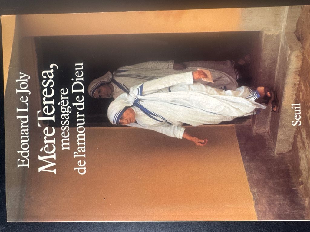 Mère Teresa, messagère de l'amour de Dieu : la spiritualité de mère Teresa et son influence dans le monde | Edouard Le Joly