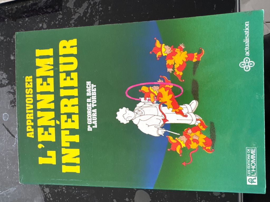 Apprivoiser l'ennemi intérieur | George Robert Bach, Laura Torbet