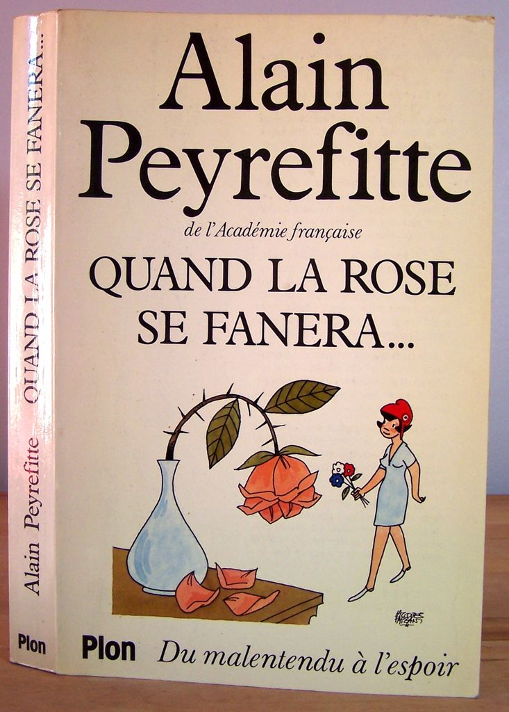 Quand la rose se fanera : Du malentendu à l'espoir | Alain Peyrefitte