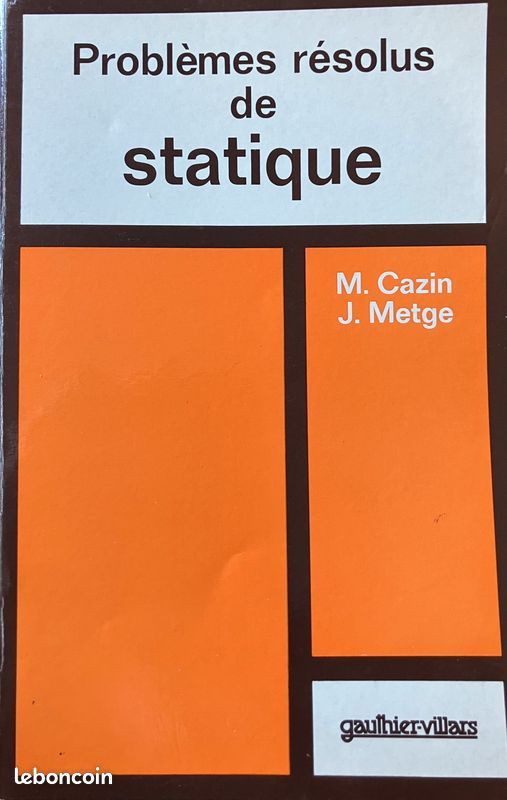 Problèmes résolus de statique | Michel Cazin, Jeannine Metge