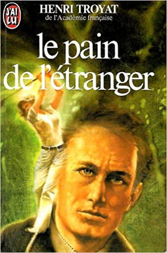 Le Pain de l'étranger | Henri Troyat