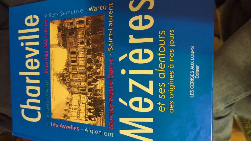 Charleville-Mézières et ses alentours : des origines à nos jours | Roger Maudhuy
