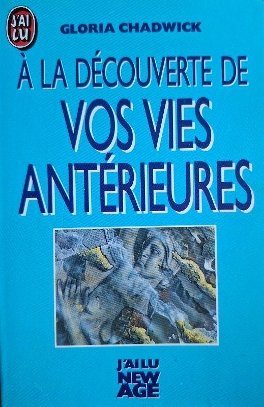 A la découverte de vos vies antérieures | Gloria Chadwick
