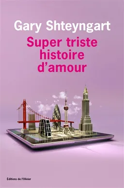 Super triste histoire d'amour | Gary Shteyngart