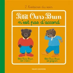 Petit Ours Brun n'est pas d'accord | Marie Aubinais, Danièle Bour