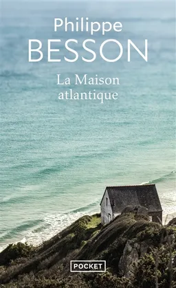 La maison atlantique | Philippe Besson