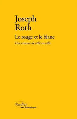 Le rouge et le blanc : une errance de ville en ville | Joseph Roth, Volker Breidecker, Volker Breidecker