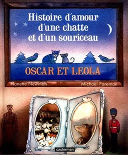 Oscar et Leola : histoire d'amour d'une chatte et d'un souriceau | Nanette Newman, Michael Foreman