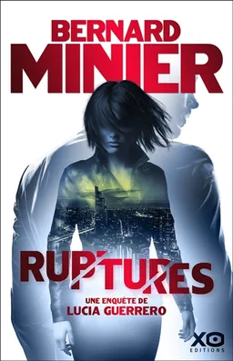 Lucia. Vol. 3. Ruptures : une enquête de Lucia Guerrero : thriller | Bernard Minier