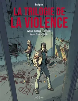 La trilogie de la violence : intégrale | Sylvain Runberg, Luc Brahy, Franck Thilliez