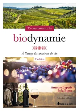 35 questions sur la biodynamie : à l'usage des amateurs de vin | Antoine Lepetit de La Bigne, Aubert de Villaine