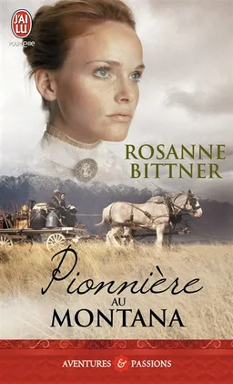 Pionnière au Montana | Rosanne Bittner