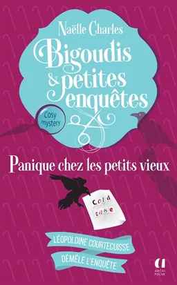 Bigoudis & petites enquêtes : Léopoldine Courtecuisse démêle l'enquête. Vol. 6. Panique chez les petits vieux : cosy mystery | Naëlle Charles