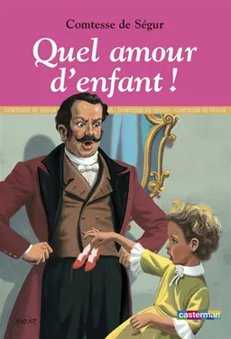 Quel amour d'enfant ! | Sophie de Ségur, Félix Jobbé-Duval