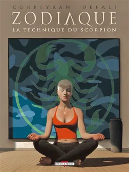 Zodiaque. Vol. 8. La technique du scorpion | Corbeyran, Djillali Defali, Guy Delcourt, Alexis Sentenac
