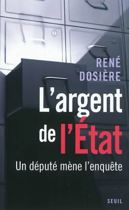 L'argent de l'Etat : un député mène l'enquête | René Dosière