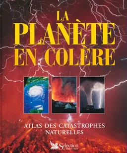 La planète en colère : atlas des catastrophes naturelles | Lesley Newson