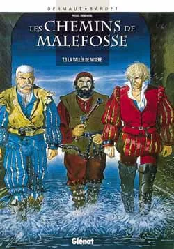 Les chemins de Malefosse. Vol. 3. La vallée de misère | Daniel Bardet, François Dermaut