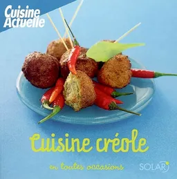 Cuisine créole en toutes occasions | Martine Lizambard, Cuisine actuelle (périodique)