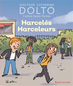 Harcelés harceleurs | Catherine Dolto-Tolitch, Colline Faure-Poirée, Robin