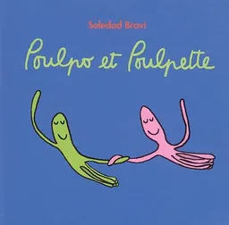 Poulpo et Poulpette | Soledad Bravi