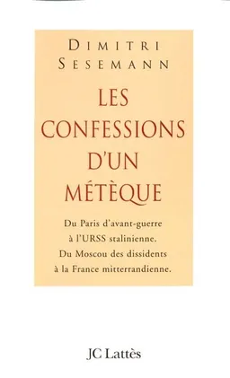Les confessions d'un Métèque | Dimitri Sesemann