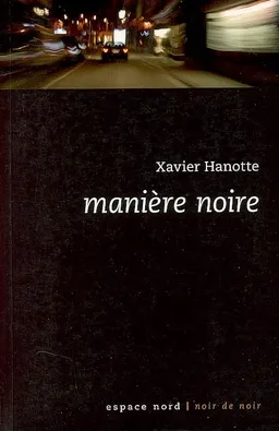 Manière noire | Xavier Hanotte