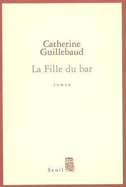 La fille du bar | Catherine Guillebaud
