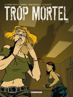 Trop mortel. Vol. 2 | Corbeyran, Amélie Sarn, Chico Pacheco
