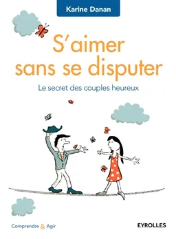 S'aimer sans se disputer : le secret des couples heureux | Karine Danan, Alice Breuil