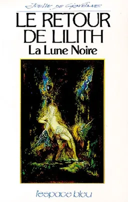 Le retour de Lilith : la lune noire | Joëlle de Gravelaine