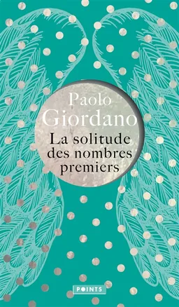 La solitude des nombres premiers | Paolo Giordano